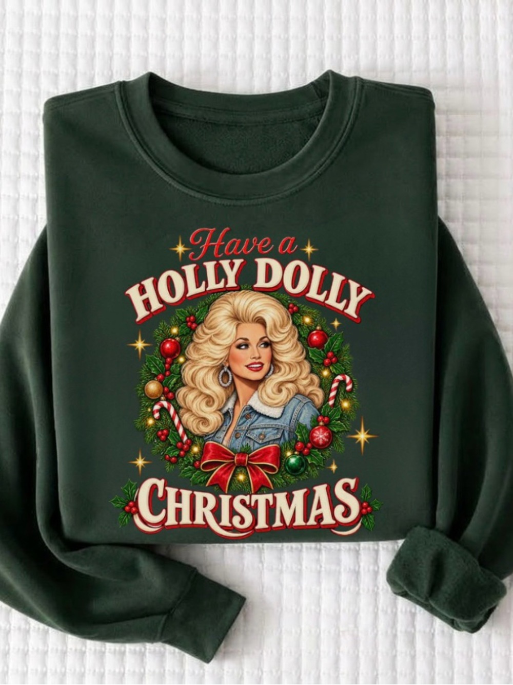 Have a Holly Dolly Christmas Holiday Sweatshirt